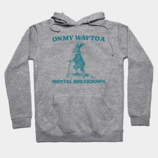 On My Way To A Mental Breakdown T Shirt, Meme T Shirt, Raccoon T Shirt, Vintage Drawing T Shirt, Weird T Shirt, Unisex Hoodie